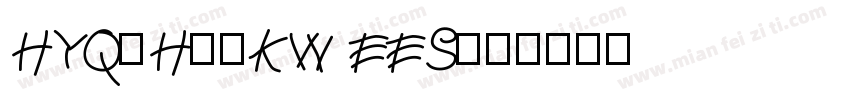HYQiHeiKW EES字体转换